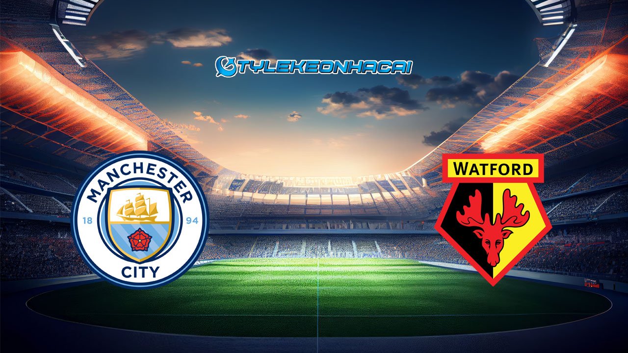 Soi kèo Man City vs Watford, 01h45 ngày 25/09/2024