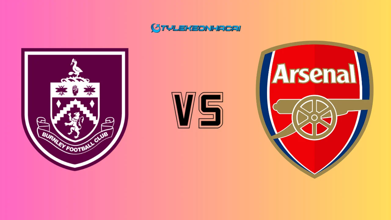 Soi kèo Burnley vs Arsenal, lúc 22h00 ngày 01/11/2025